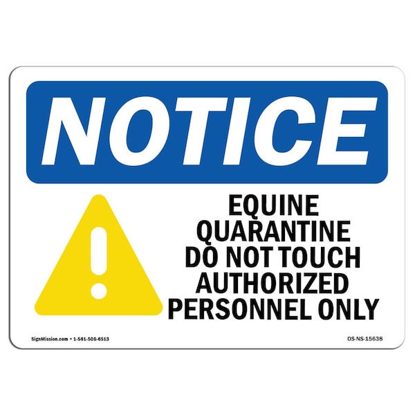 Safety Sign, OSHA Notice, 18" Height, NOTICE Equine Quarantine Do Sign With Symbol, Landscape